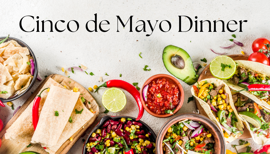 Cinco de Mayo Dinner 5/5/2025 6pm
